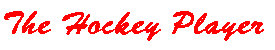 The Hockey Player