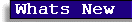 [WHATS NEW]