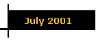 July 2001