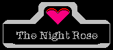 THE NIGHT ROSE