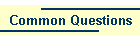 Common Questions