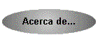 Acerca de...