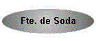 Fte. de Soda