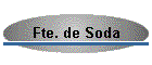 Fte. de Soda