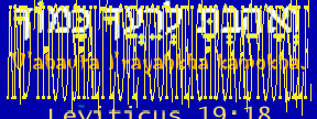 Thou shalt love your neighbor as yourself, Leviticus 19:18