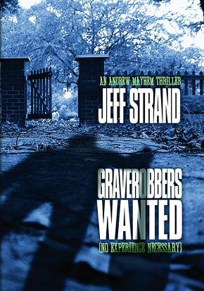 Graverobbers Wanted (No Experience Necessary) by Jeff Strand