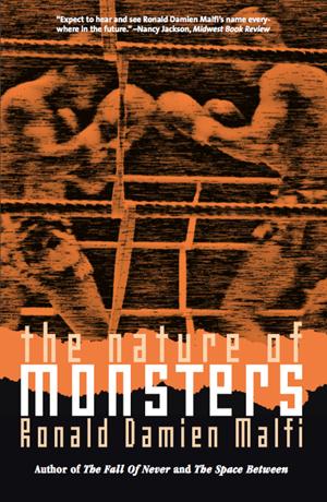 The Nature of Monsters by Ronald Damien Malfi