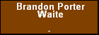 Brandon Porter Waite
