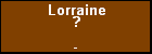 Lorraine ?