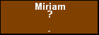 Miriam ?