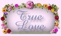 TRUE LOVE