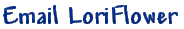 Email LoriFlower