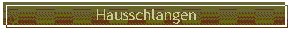 Hausschlangen