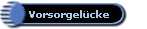 Vorsorgelcke