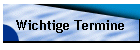 Wichtige Termine