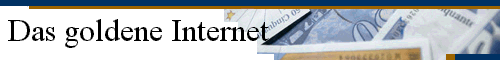 Das goldene Internet
