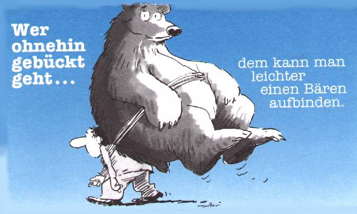 Jemandem einen B&auml;ren aufbinden