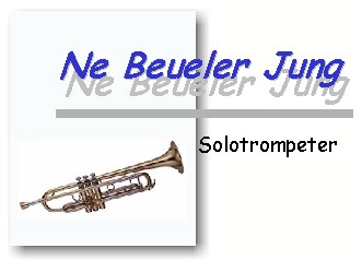 Thomas Schaal -> Ne Beueler Jung -> Solotrompeter