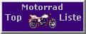 Motorrad Topliste > Hier klicken!