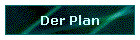 Der Plan