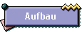 Aufbau