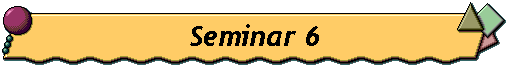 Seminar 6