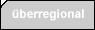 &uuml;berregional