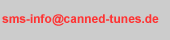 sms-info@canned-tunes.de