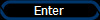 Enter
