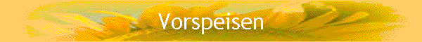 Vorspeisen