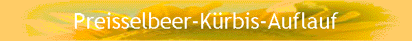 Preisselbeer-K�rbis-Auflauf