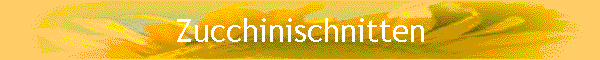 Zucchinischnitten