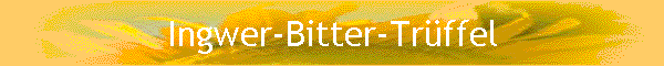 Ingwer-Bitter-Trffel