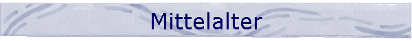 Mittelalter