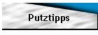 Putztipps