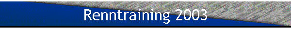 Renntraining 2003