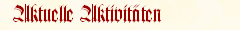 Aktuelle Aktivitten