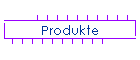 Produkte