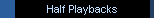 Half Playbacks