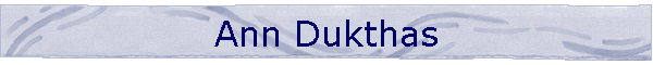 Ann Dukthas