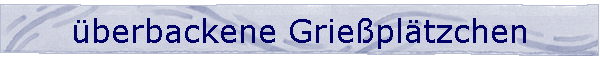 berbackene Griepltzchen