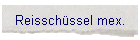 Reisschssel mex.