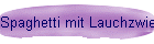 Spaghetti mit Lauchzwiebeln