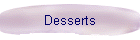 Desserts