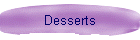 Desserts