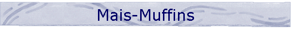Mais-Muffins