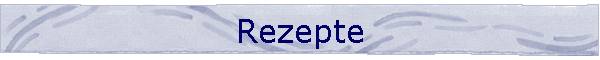 Rezepte