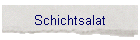 Schichtsalat