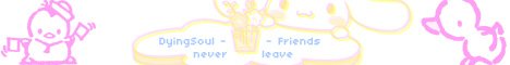 DyingSouls ~ Friends - Never Leave