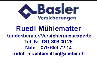 Basler Versicherungen, R.Mhlematter, Tel. 031/809 00 26
